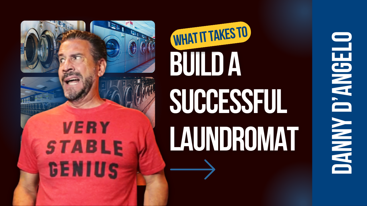 Build a Successful Laundromat with Danny D'Angelo graphic